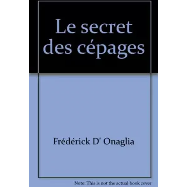 Le Secret Des CéPages - FréDéRick D' Onaglia-image