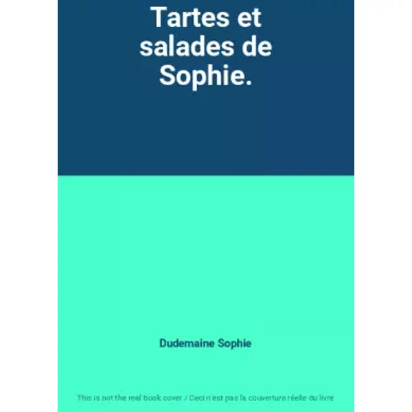 Tartes Et Salades De Sophie. - Dudemaine Sophie-image