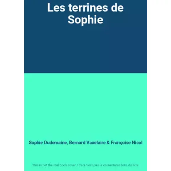 Les Terrines De Sophie - Sophie Dudemaine, Bernard Vaxelaire, FrançOise Nicol-image
