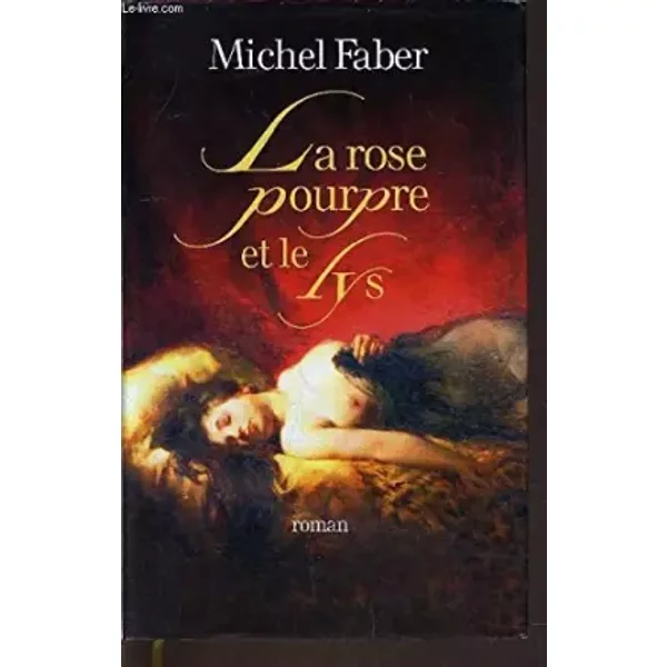 La Rose Pourpre Et Le Lys - Michel Faber-image