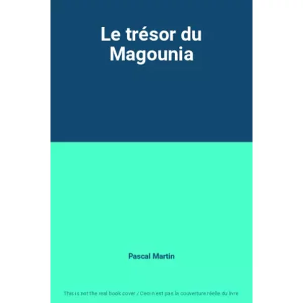 Le trésor du Magounia - Pascal Martin
