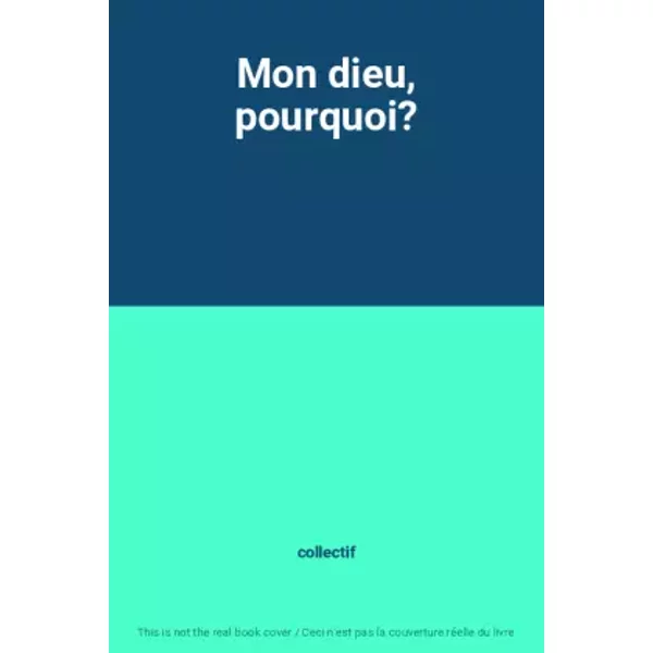 Mon Dieu, Pourquoi? - Collectif-image