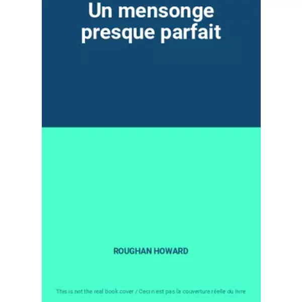 Un Mensonge Presque Parfait - Roughan Howard-image