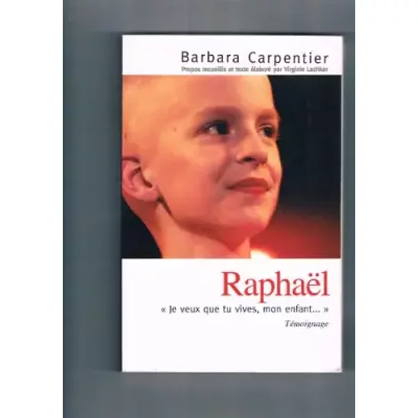 RaphaëL : Je Veux Que Tu Vives, Mon Enfant - Barbara Carpentier-image