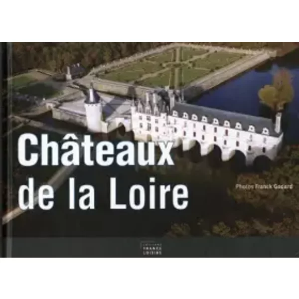 Chateaux De La Loire Et Vins - Godard Franck-image