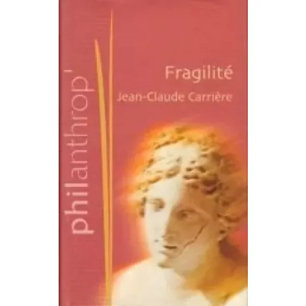 Fragilité - Jean-Claude CarrièRe-image