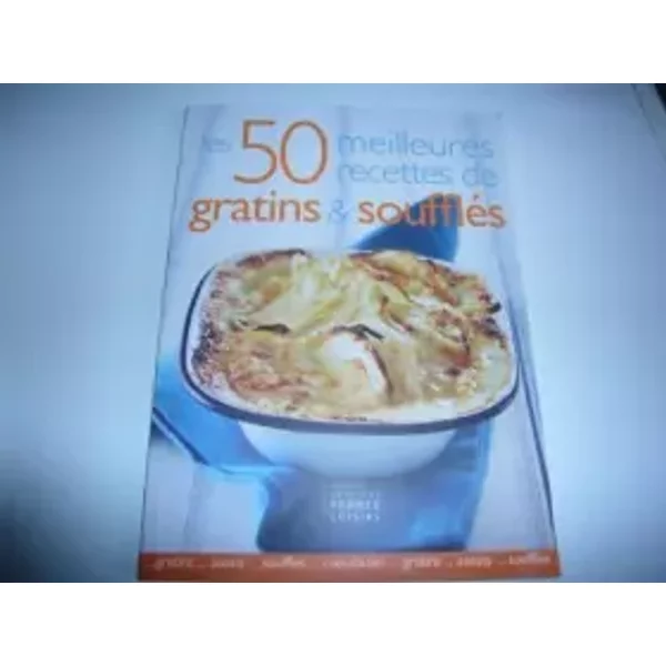 Les 50 Meilleures Recettes De Gratin Et SouffléS-image