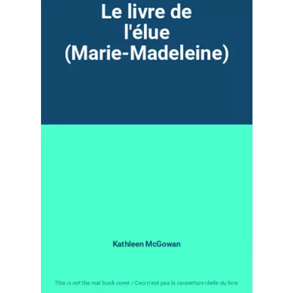 Le Livre De L'éLue (Marie-Madeleine) - Kathleen Mcgowan-image