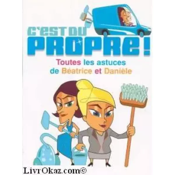 C'est Du Propre ! : Toutes Les Astuces De BéAtrice Et DanièLe - Angelina Romano-image