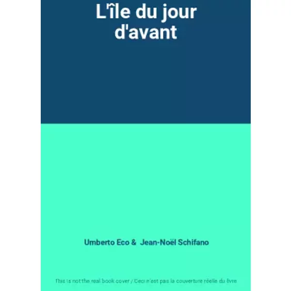 L'île du jour d'avant - Umberto Eco, Jean-Noël Schifano