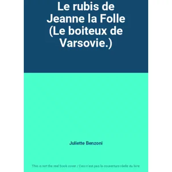Le Rubis De Jeanne La Folle (Le Boiteux De Varsovie.) - Juliette Benzoni-image