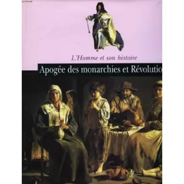 Apogée des monarchies et Révolution - collectif