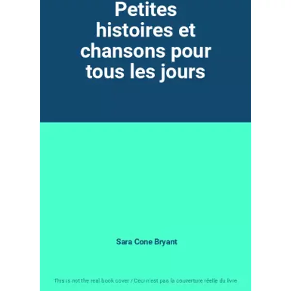 Petites Histoires Et Chansons Pour Tous Les Jours - Sara Cone Bryant-image