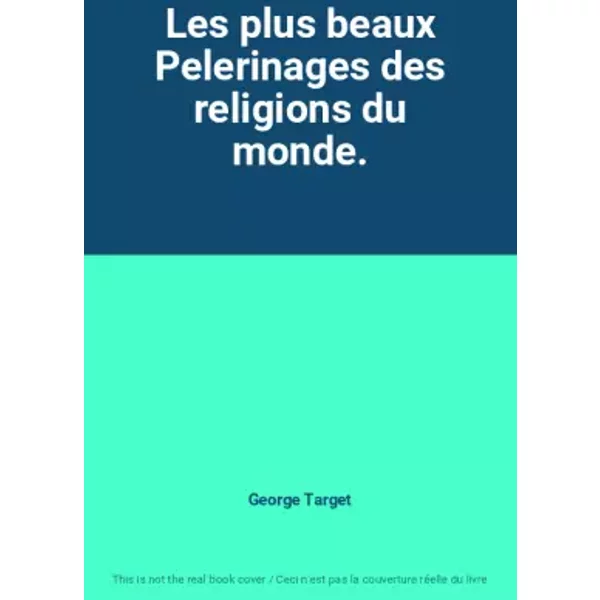 Les Plus Beaux Pelerinages Des Religions Du Monde. - George Target-image