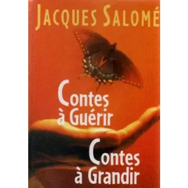 Contes À Guérir Contes À Grandir - Salomé - Jacques Salomé