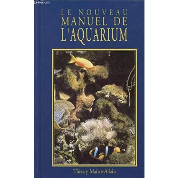 Le Nouveau Manuel De L'aquarium - MAITRE-ALLAIN Thierry - Louisy Patrick-image