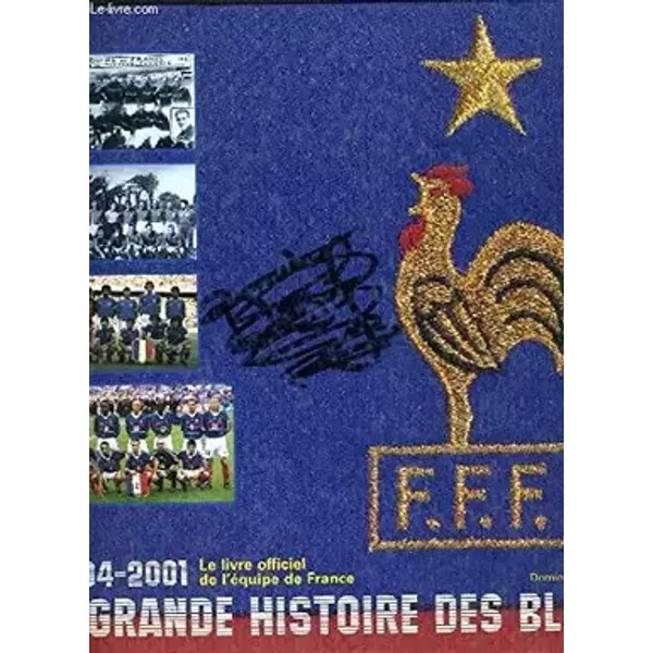 1904-2001 LA GRANDE HISTOIRE DES BLEUS