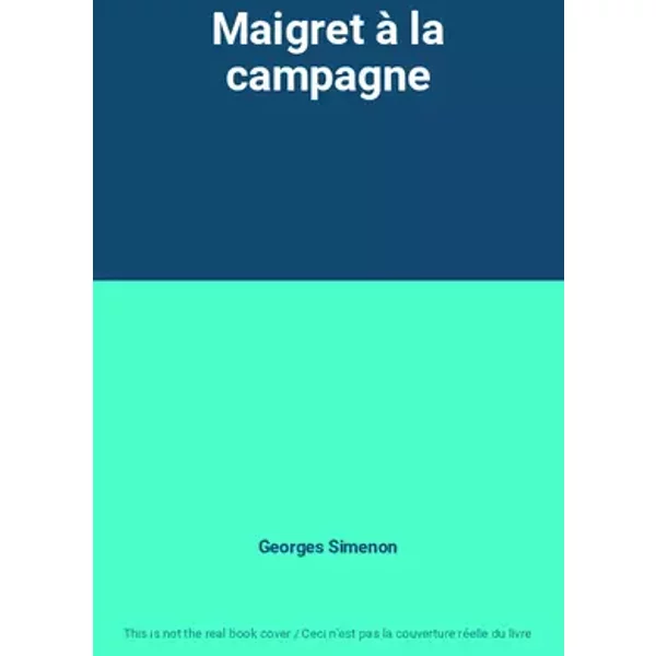 Maigret à la campagne - Georges Simenon