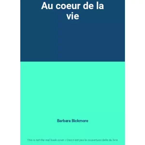 Au Coeur De La Vie - Barbara Bickmore-image