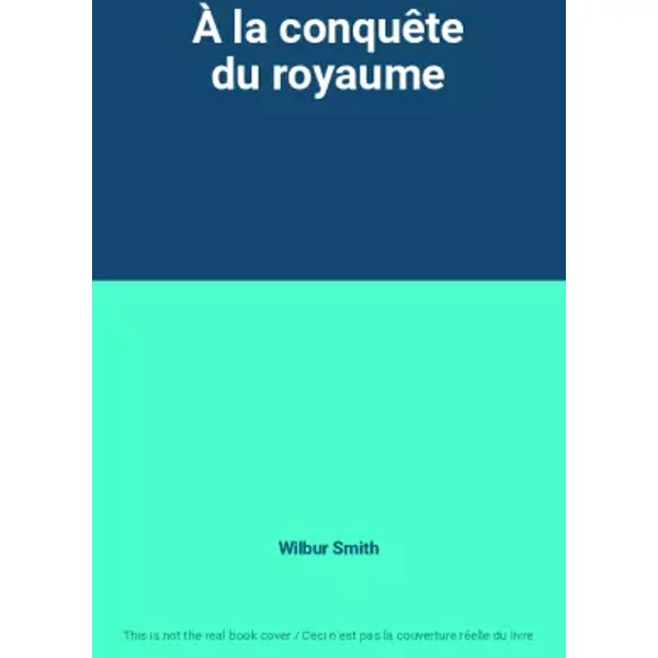 À La ConquêTe Du Royaume - Wilbur Smith-image