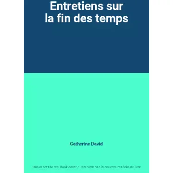 Entretiens Sur La Fin Des Temps - Catherine David-image