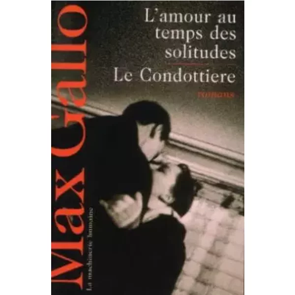 L'amour Au Temps Des Solitudes - Max Gallo-image