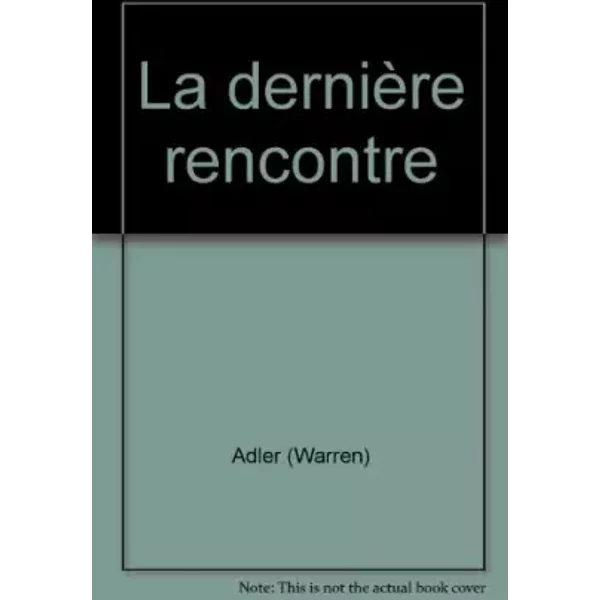 La DernièRe Rencontre. Roman Traduit De L'anglais. - Adler (Warren)-image