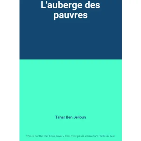 L'auberge des pauvres - Tahar Ben Jelloun