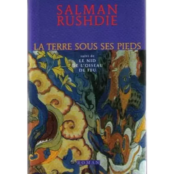 La Terre Sous Les Pieds, Suivi De, Le Nid De L'oiseau De Feu - Rushdie Salman-image