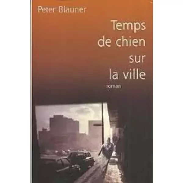 Temps De Chien Sur La Ville - Peter Blauner, Philippe Rouard-image