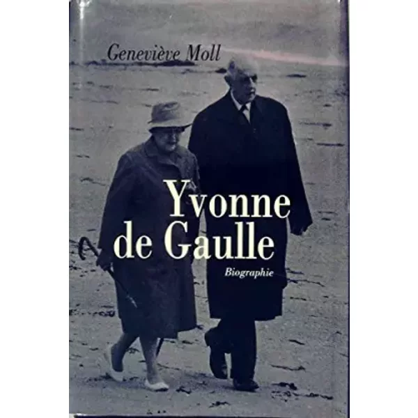 Yvonne De Gaulle : L'inattendue - GenevièVe Moll-image