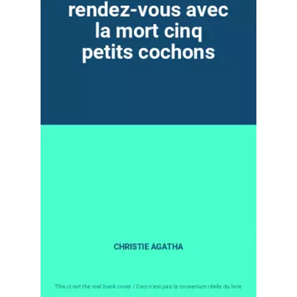 Rendez-Vous Avec La Mort Cinq Petits Cochons - Christie Agatha-image