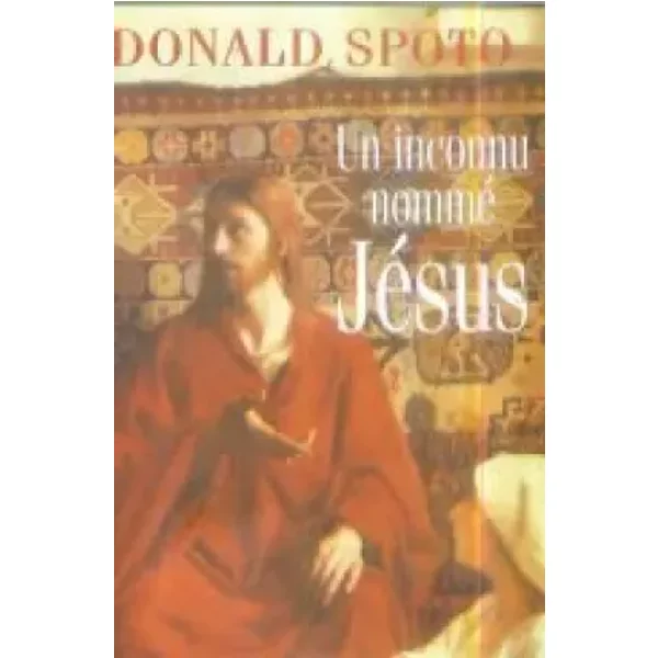Un Inconnu Nommé JéSus - Donald Spoto-image