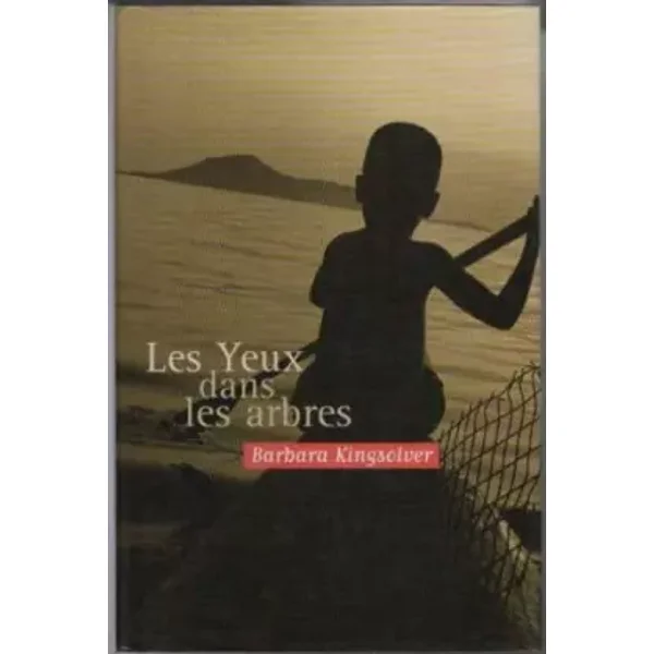 Les yeux dans les arbres - Barbara Kingsolver