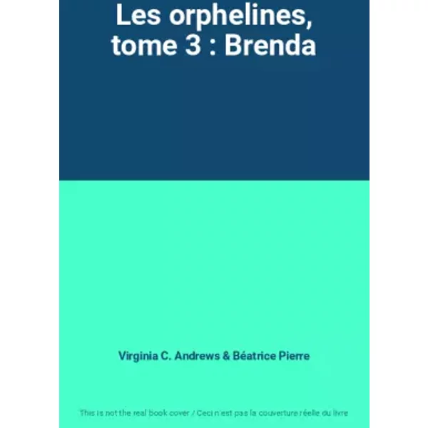 Les Orphelines, Tome 3 : Brenda - Virginia C. Andrews, BéAtrice Pierre-image