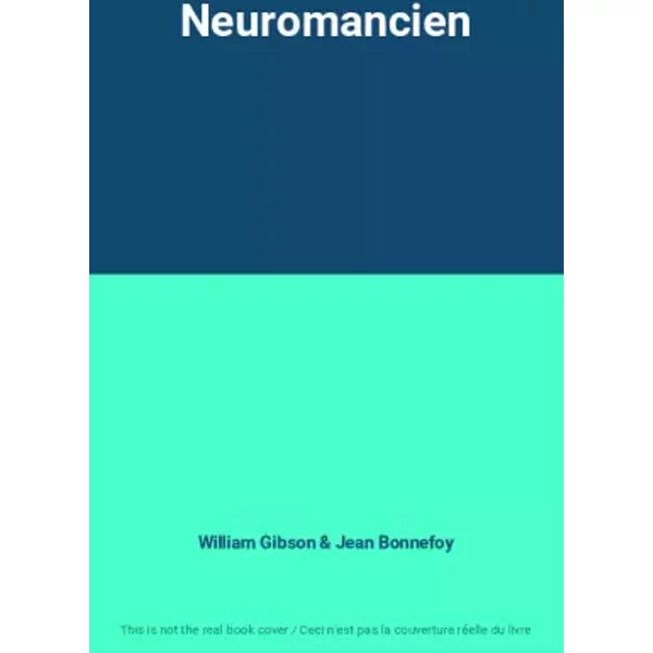 Neuromancien - William Gibson, Jean Bonnefoy