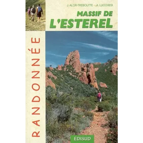 Randonnées pédestres dans l'Estérel - Alexis Lucchesi, Josiane Alor-Tréboutte