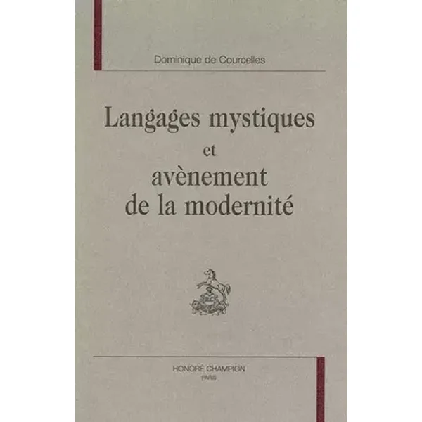 Langages mystiques et avènement de la modernité - Dominique de Courcelles