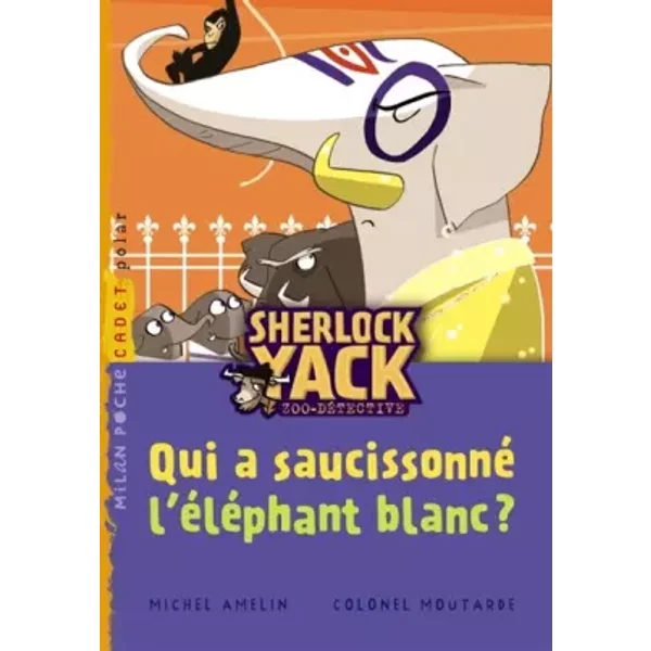 Sherlock Yack Zoo-DéTective : Qui A Saucissonné L'éLéPhant Blanc ? - Michel Amelin-image