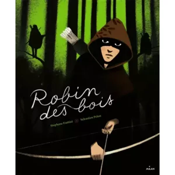 Robin Des Bois - StéPhane Frattini, SéBastien Pelon-image