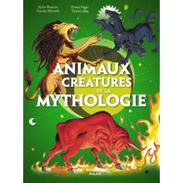 Animaux et créatures de la mythologie - Sylvie Baussier, Nicolas Martel