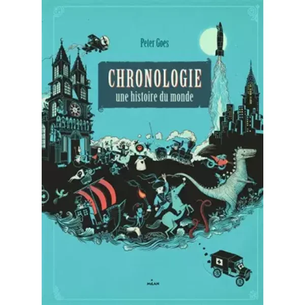 Chronologie: La grande histoire du monde - Peter Goes, Roland Lousberg