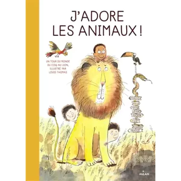 J'adore Les Animaux !: Un Tour Du Monde Du Coq Au Lion - Katie Cotton-image