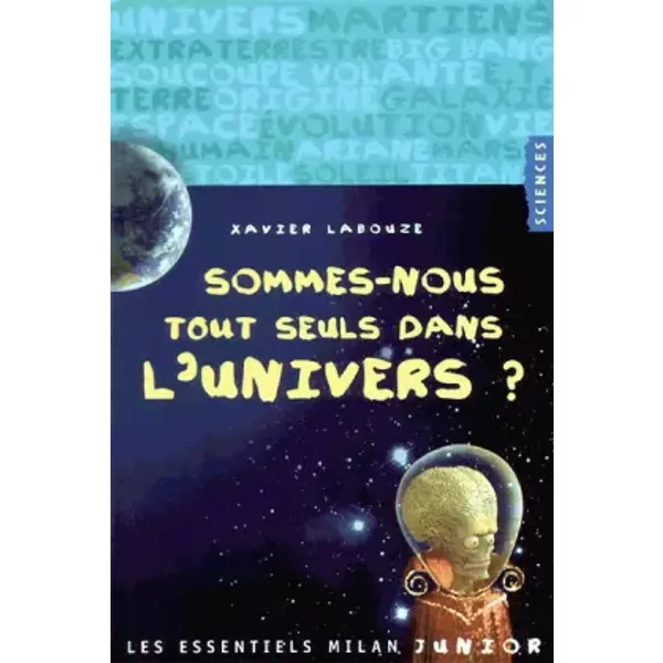 Sommes-Nous Les Seuls Dans L'univers ? - Xavier Labouze-image