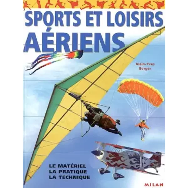 Sports Et Loisirs AéRiens : Le MatéRiel - La Pratique - La Technique - Alain-Yves Berger-image