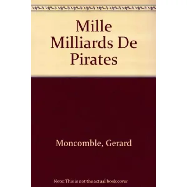 Mille Milliards De Pirates ! - GéRard Moncomble, FréDéRic Pillot-image