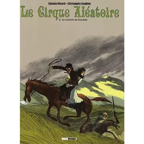 Le Cirque AléAtoire, Tome 2 : La LumièRe Du Kouchan - Sylvain Ricard, Christophe Gaultier-image