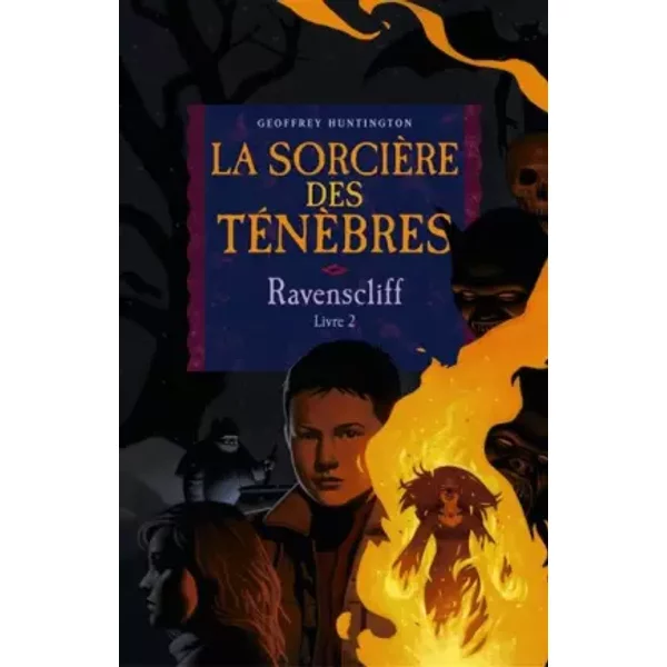 Ravenscliff, Tome 2 : La SorcièRe Des TéNèBres - Geoffrey Huntington, AméLie Cantin-image
