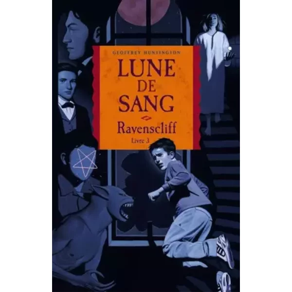 Ravenscliff, Tome 3 : Lune De Sang - Geoffrey Huntington, AméLie Cantin-image