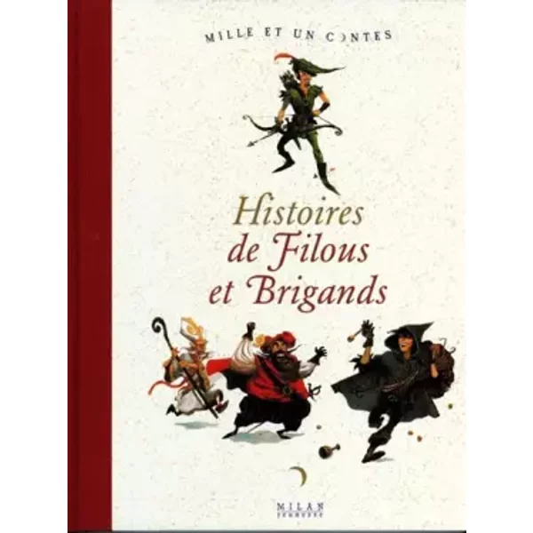Histoires De Filous Et De Brigands - SéBastien Mourrain, FréDéRic Pillot, Eric Battut, Elodie Balandras Et Collectif-image